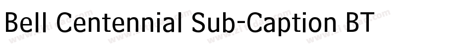 Bell Centennial Sub-Caption BT字体转换